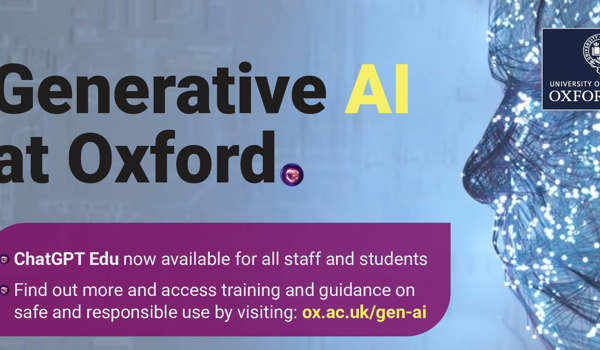 Promotional graphic from the University of Oxford about generative AI. Text reads: ‘Generative AI at Oxford. ChatGPT Edu now available for all staff and students. Find out more and access training and guidance on safe and responsible use by visiting: ox.ac.uk/gen-ai.’ On the right, there is a stylised digital illustration of a human face made of glowing network-like connections, with the University of Oxford logo