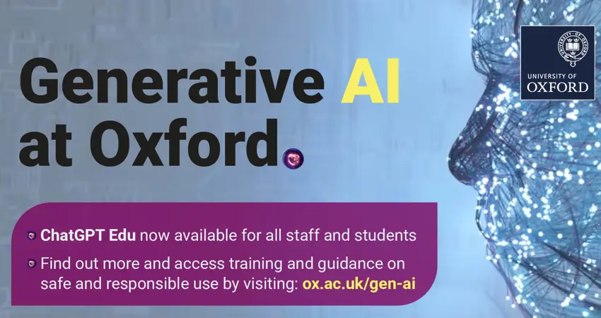 Promotional graphic from the University of Oxford about generative AI. Text reads: ‘Generative AI at Oxford. ChatGPT Edu now available for all staff and students. Find out more and access training and guidance on safe and responsible use by visiting: ox.ac.uk/gen-ai.’ On the right, there is a stylised digital illustration of a human face made of glowing network-like connections, with the University of Oxford logo