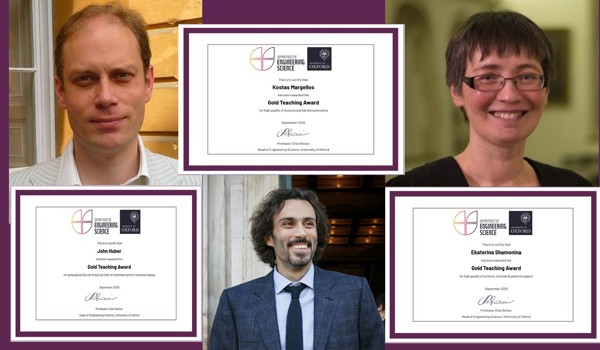 Professors Kostas Kostas Margellos (for excellent lectures and lab demonstrating) Ekaterina Shamonina (for excellent lectures, tutorials, and pastoral support) and John Huber received Gold Teaching Awards 2025